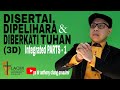 Anthony Chang: DISERTAI, DIPELIHARA & DIBERKATI TUHAN (3D) Integrated PARTS - 1