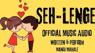 SEH-LENGE - Manoj Mahale (Official Music Audio)