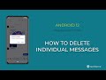 How to Delete individual Messages [Android 12]