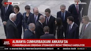 CANLI I Almanya Cumhurbaşkanı Ankara'da ! Erdoğan Böyle Karşıladı