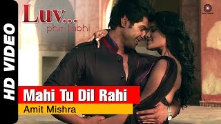 Mahi Tu Dil Rahi Official Video | Saurabbh Roy & Arjita Roy | Amit Mishra