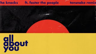 The Knocks - All About You (feat. Foster The People) [Tensnake Remix] [Official Audio]