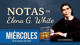 Notas de Elena | Miércoles 19 de febrero del 2025 | Escuela Sabática