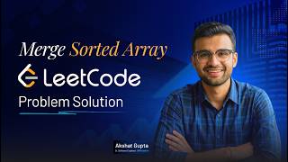 Merge Sorted Array : LeetCode problem #88 (Solution explained) | Bosscoder Academy