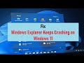 How to fix windows 11 file explorer crashing