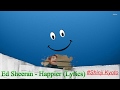 Ed Sheeran - Happier (Lyrics) By : Shinji KYOTO