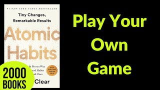 Play Your Own Game | Atomic Habits - James Clear