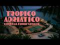 Tropico Adriatico (Litorale Pt.2) - Italian Funk & Coastal Grooves