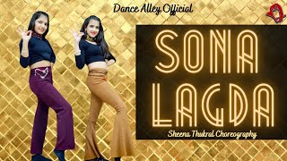 Sona Lagda (Dance Video) Sukriti, Prakriti, Sukhe || Dance Alley || Sheena Thukral Choreography