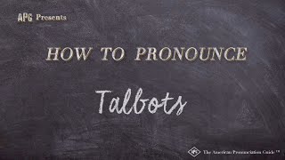 How to Pronounce Talbots (Real Life Examples!)