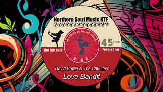 David Bowie \u0026 The Chi-Lites - Love Bandit : Northern Soul Music Videos : Best Northern Soul Songs