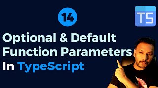 #14 - Optional & Default Function Parameters in TypeScript