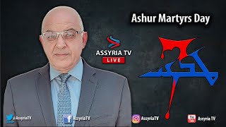 Joseph Pirayou Ashur - Ashur Martyrs Day