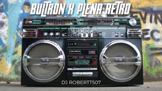 #MIX2022 🚀BULTRON X PLENA RETRO - DJ ROBERTT507 ❌ @LaTakillaMixes (PURAS TANDAS SERIAS ) 🔥🔥