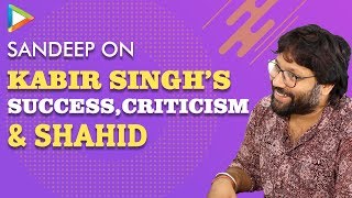 Sandeep Reddy Interview | Kabir Singh |Trolls Critics | Rapid Fire On SRK, Shahid & Amitabh Bachchan