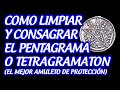 COMO LIMPIAR Y CONSAGRAR EL PENTAGRAMA O TETRAGRAMATON