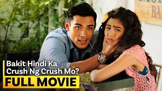 ‘Bakit Hindi Ka Crush ng Crush Mo?’ FULL MOVIE | Kim Chiu, Xian Lim