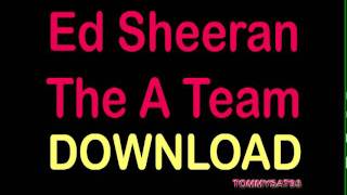 Ed Sheeran - The A Team [DOWNLOAD]