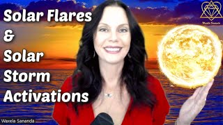 Solar Flares and Solar Storm Emissions as Spiritual Upgrades and Activations