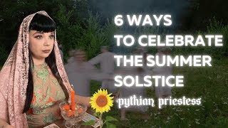 6 Ways to Celebrate the Summer Solstice