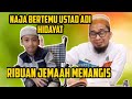 UST. ADI HIDAYAT MENANGIS SAAT BERTEMU NAJA