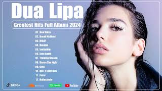 DuaLipa Greatest Hits - DuaLipa Best Songs Playlist 2024 - The Best Songs Of DuaLipa Ever
