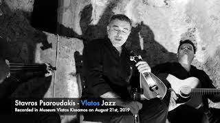 Stavros Psaroudakis - Vlatos Jazz 2019 V - ψαρουδακησ σταυροσ