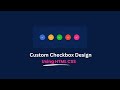 CSS Custom Checkbox Design | Pure CSS Checkbox