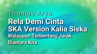 Download Lagu Thomas Arya Rela Demi Cinta SKA Version Kalia Sisk... MP3 Gratis