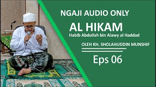 Ep 6 – Ngaji al Hikam | KH. Sholahuddin Munshif | Audio Only