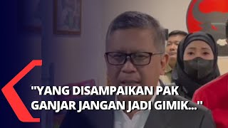 Sekjen PDI-P, Hasto Kristiyanto: yang Disampaikan Pak Ganjar Pranowo Jangan Dijadikan Gimik Politik