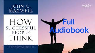 " How successful people think" full Audiobook || By J. Maxwell ||  learn English through audiobooks