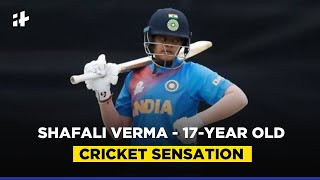 Shafali Verma - 17-Year Old Cricket Sensation