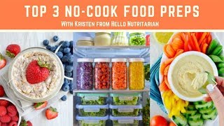 Top 3 No-Cook Food Preps with Kristen from Hello Nutritarian
