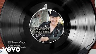 Julión Álvarez Y Su Norteño Banda - El Toro Viejo (Versión Huapango/Audio)