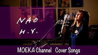 NAO　/　HY　Unplugged Cover by MOEKA