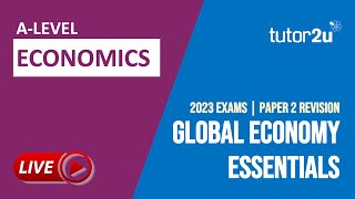 Paper 2 (2023 ) Global Economy Essentials | A-Level Economics Exam Revision