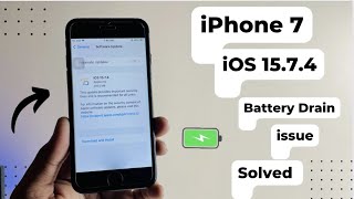 Battery Drain issue 🪫 in ios 15.7.4 iPhone 7 - Solved