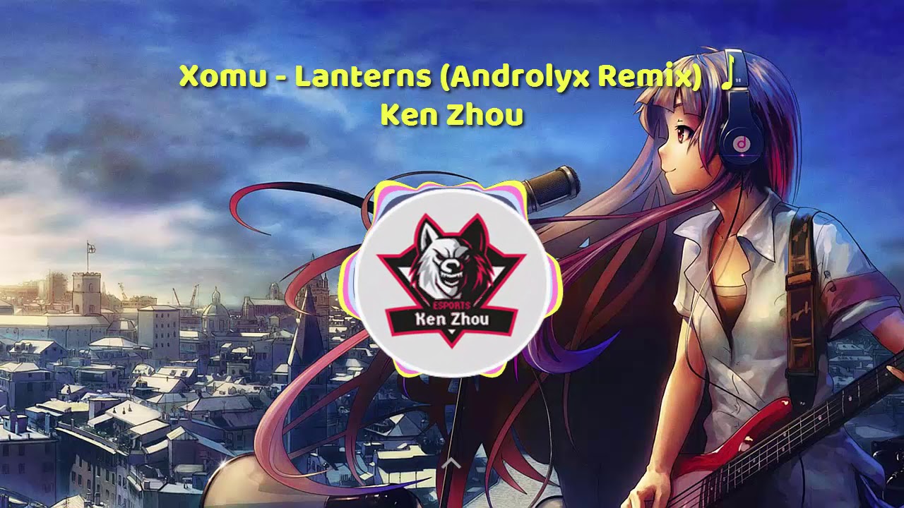 Xomu - Lanterns (Androlyx Remix) ♪ - YouTube