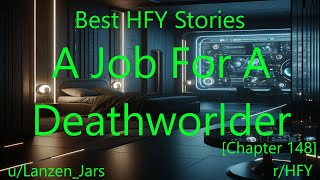 Best HFY Stories: A Job For A Deathworlder [Chapter 148]