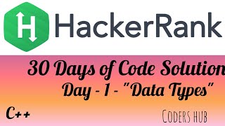 Day - 1 - "Data Types" Hackerank Coding Solution ||30 Days Of Code Solution|| coding for beginners