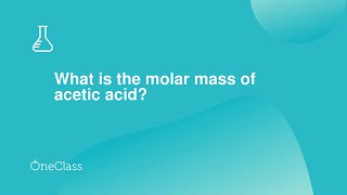 What is the molar mass of acetic acid?