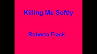 Killing Me Softly Roberta Flack with lyrics