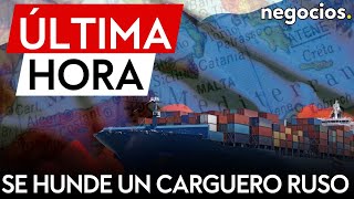 ÚLTIMA HORA | Una explosión hunde un carguero ruso en el mediterráneo