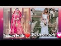 Indian bride👸🏻 vs western bride👰/heels👠/hairstyle👩/nail💅/bride entry💃/@cutegirl