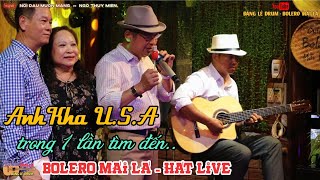 Anh Kha  U.S.A trong 1 lần tìm đến MÁI LÁ giao lưu Hát Live 🔴 💯 ck NỖI ĐAU MUỘN MÀNG #boleromaila