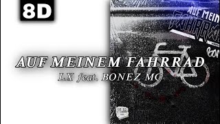 8D AUDIO | LX feat. Bonez MC - AUF MEIN FAHRRAD [LYRICS]