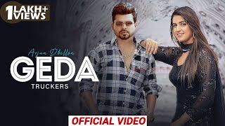 Geda (Official Video) Arjan Dhillon | Trucker | Jalwa | Asi Kehda Nit Langna | New Punjabi Song 2022