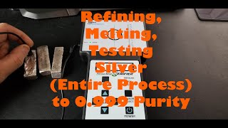 Entire Process of Melting Down Silver Coins, Refining, and Testing to 0.999 Purity