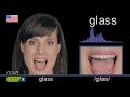 How To Pronounce GLASS - American 英語の発音 pronunciación de Inglés 美國英語 Cách phát âm